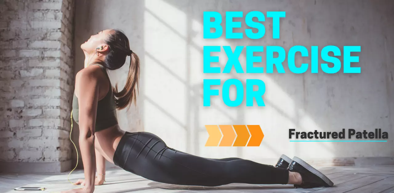 Best Patella Fracture Exercises